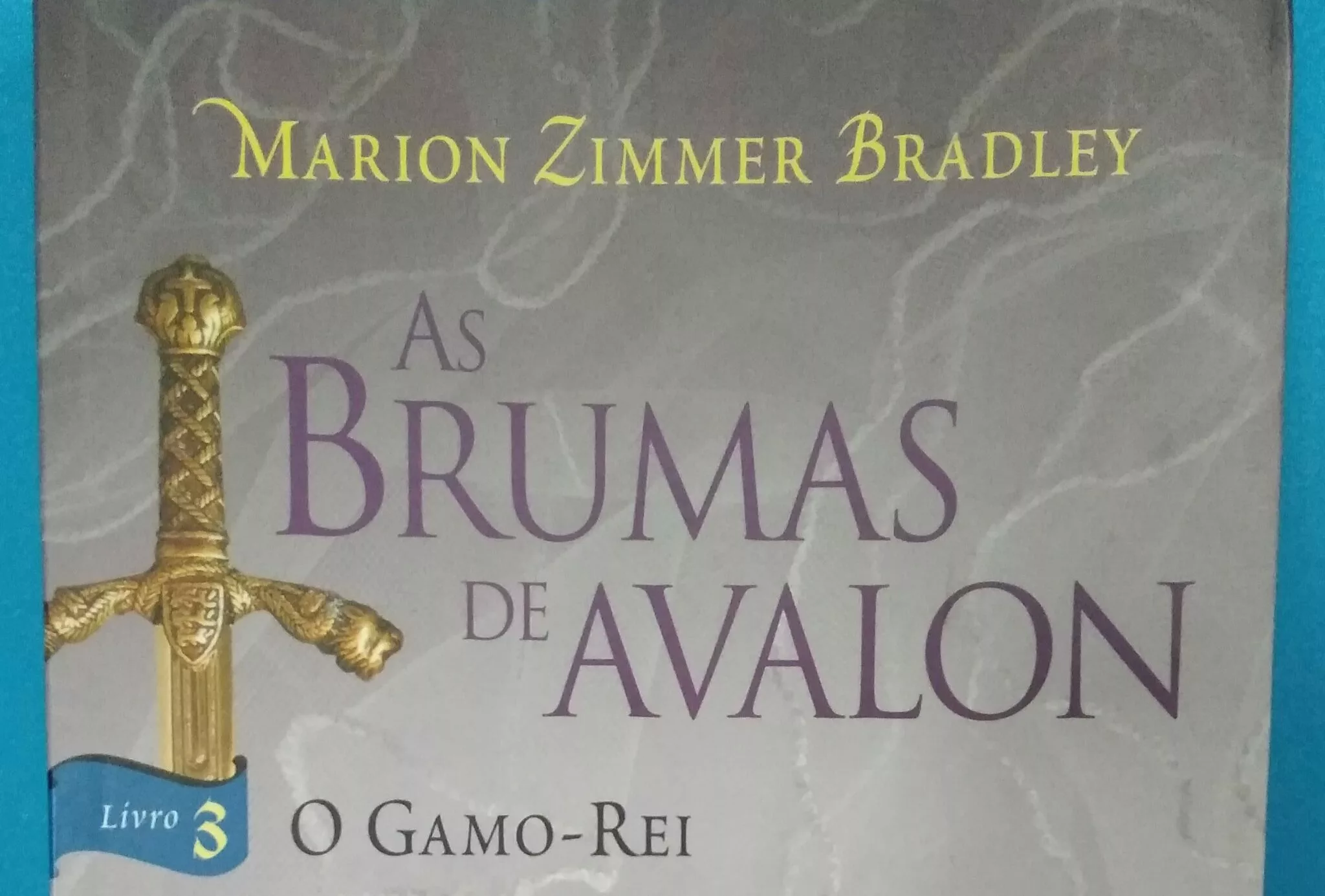 Livro 3 - As Brumas de Avalon - O Gamo-Rei